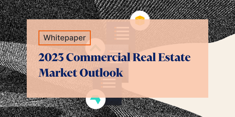 [Whitepaper] 2023 Commercial Real Estate Market Outlook